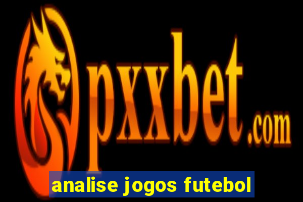 analise jogos futebol